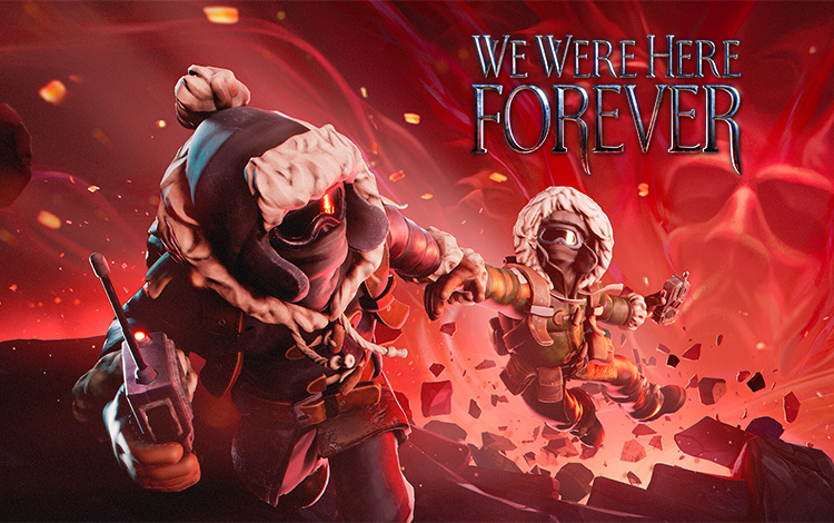 We Were Here Forever