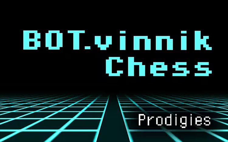 BOT.vinnik Chess: Prodigies