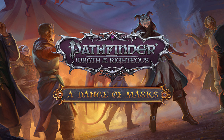Pathfinder: Wrath of the Righteous - A Dance of Masks
