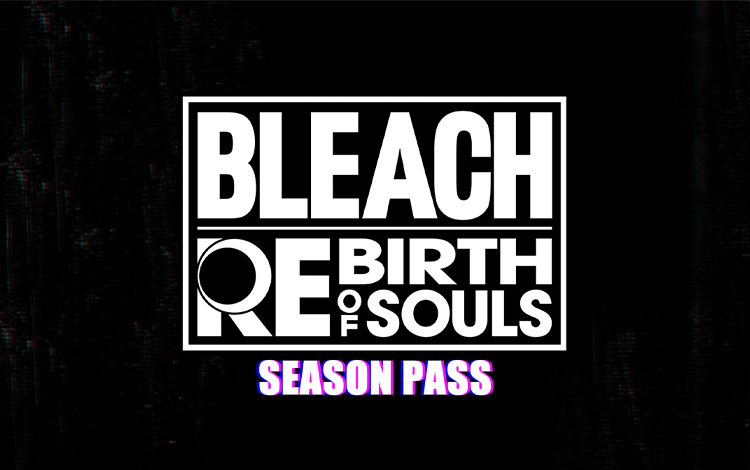 BLEACH Rebirth of Souls - Season Pass
