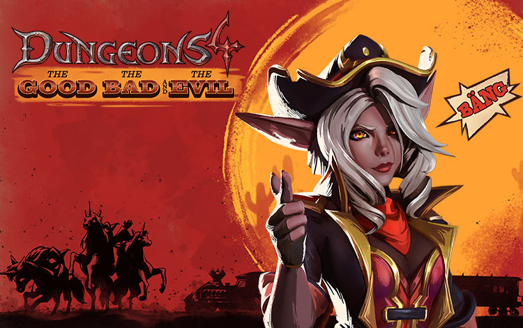 Dungeons 4 - The Good, the Bad and the Evil