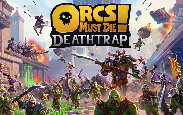 Orcs Must Die! Deathtrap