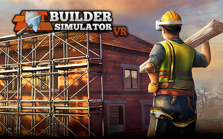 Builder Simulator VR